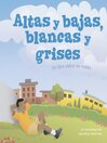 Altas y bajas, blancas y grises